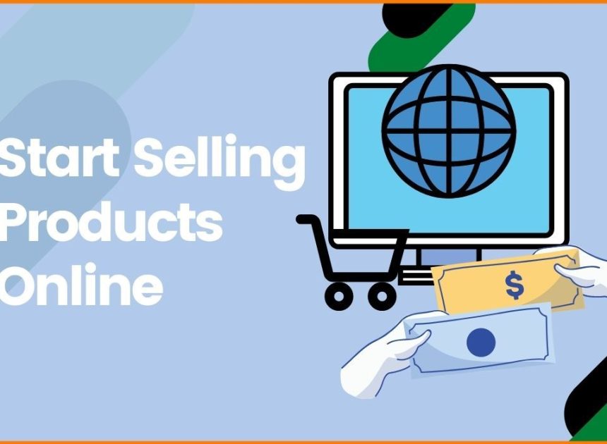 Step by Step Guide to Selling Products Online for Beginners